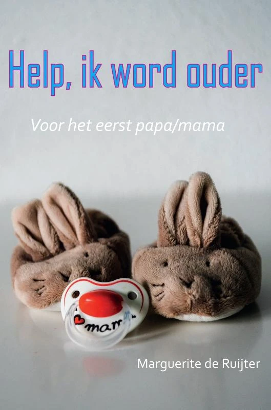 Help! Ik word ouder (papa/mama) – Marguerite de Ruijter – boek cover