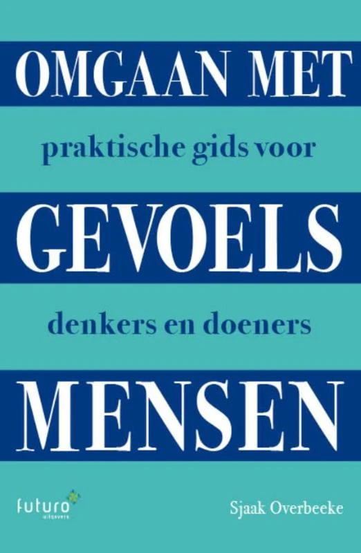 Omgaan met gevoelsmensen – Sjaak Overbeeke – boek cover