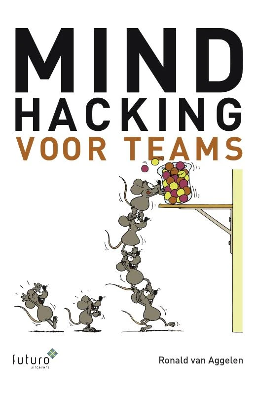 Mindhacking voor teams – Ronald van Aggelen – boek cover