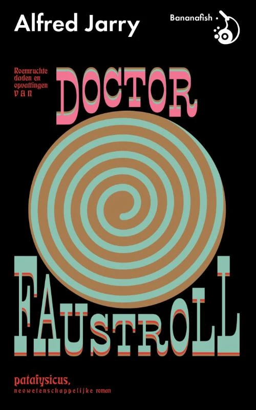 Roemruchtige daden en opvattingen van Doctor Faustroll – Alfred Jarry – boek cover