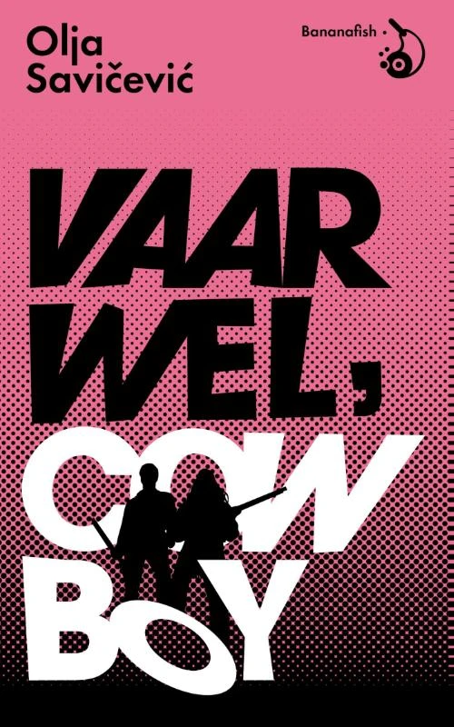 Vaarwel, Cowboy – Olja Savicevic – boek cover