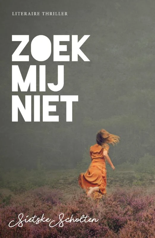 Zoek mij niet – Sietske Scholten – boek cover