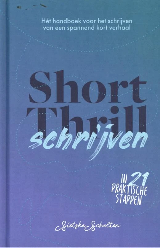 ShortThrill schrijven – Sietske Scholten – boek cover