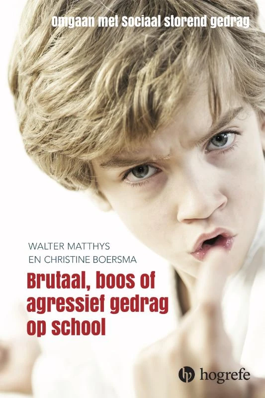 Brutaal, boos en agressief gedrag op school – Walter Matthys – boek cover