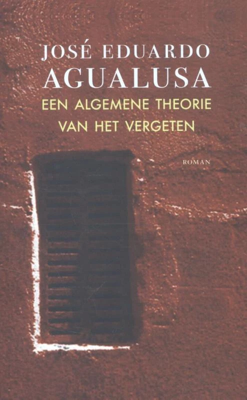 Een algemene theorie van het vergeten – José Eduardo Agualusa – boek cover