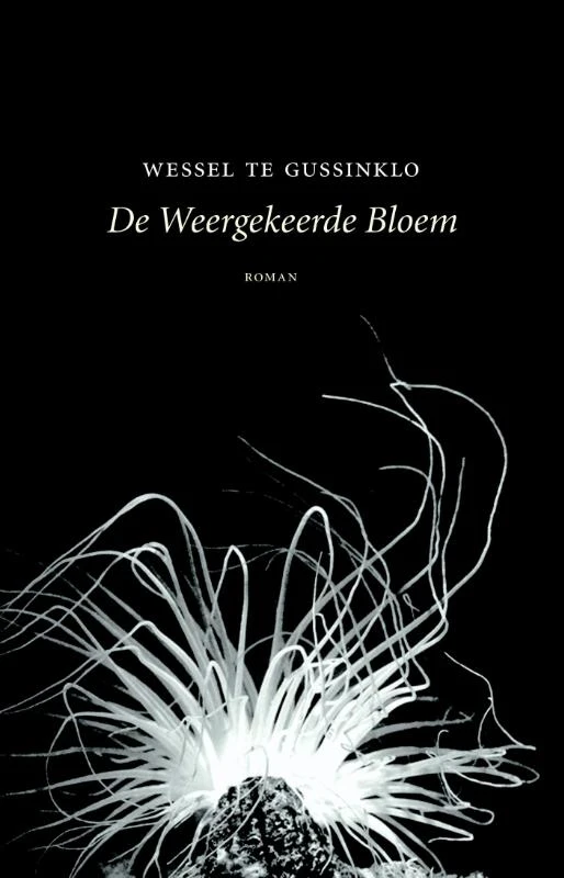 De weergekeerde bloem – Wessel te Gussinklo – boek cover