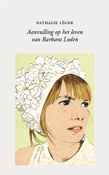 Aanvulling op het leven van Barbara Loden – Nathalie Léger – boek cover