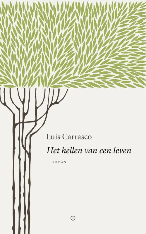 Het hellen van een leven – Luis Carrasco – boek cover