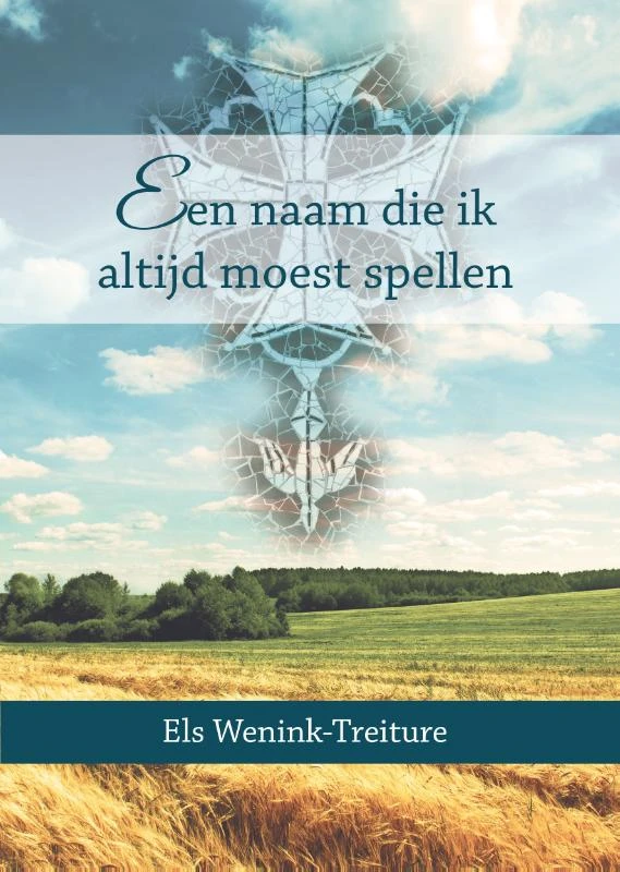 Een naam die ik altijd moest spellen – Els Wenink-Treiture – boek cover