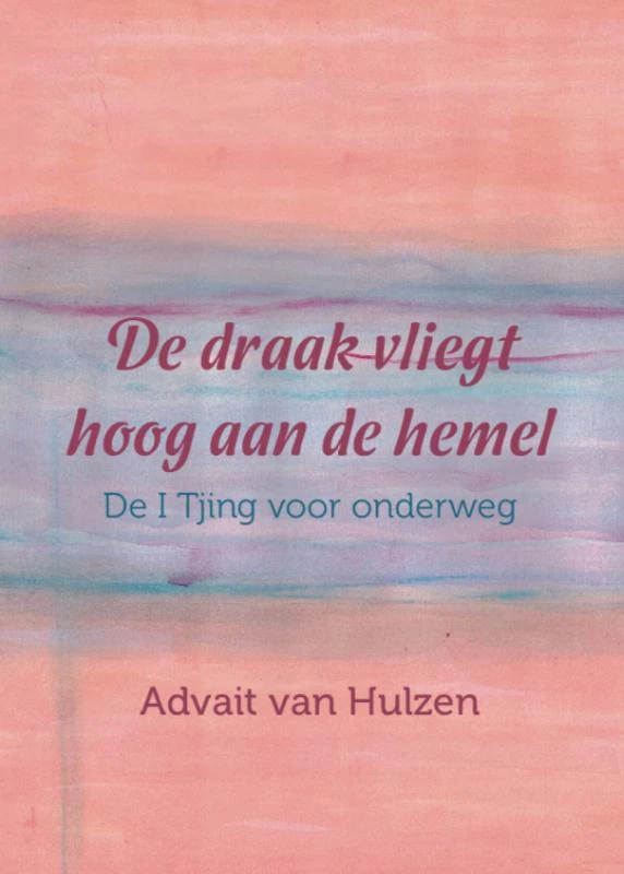 De draak vliegt hoog aan de hemel – Advait van Hulzen – boek cover