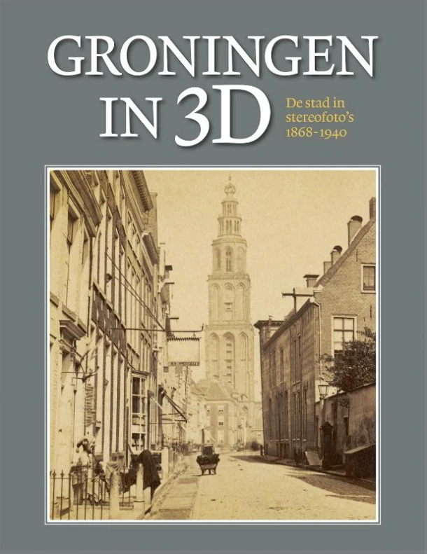 Groningen in 3D – Henk Wierts – boek cover