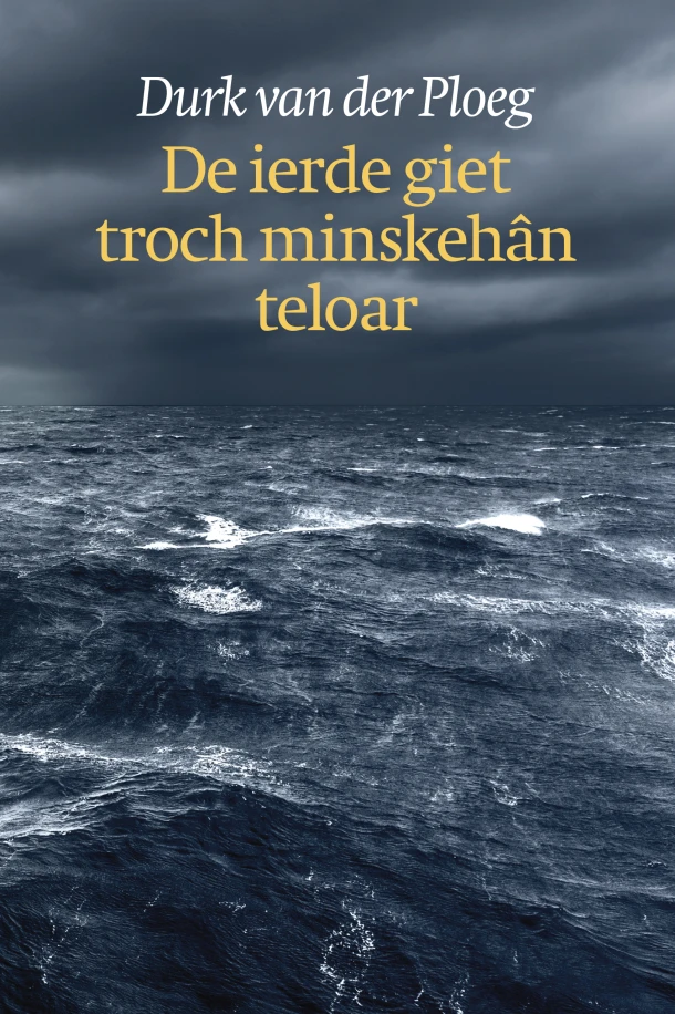 De ierde giet troch minskehân teloar – Durk Van der Ploeg – boek cover