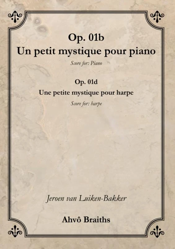 Op. 1b Un petit mystique pour piano – Jeroen van Luiken-Bakker – boek cover