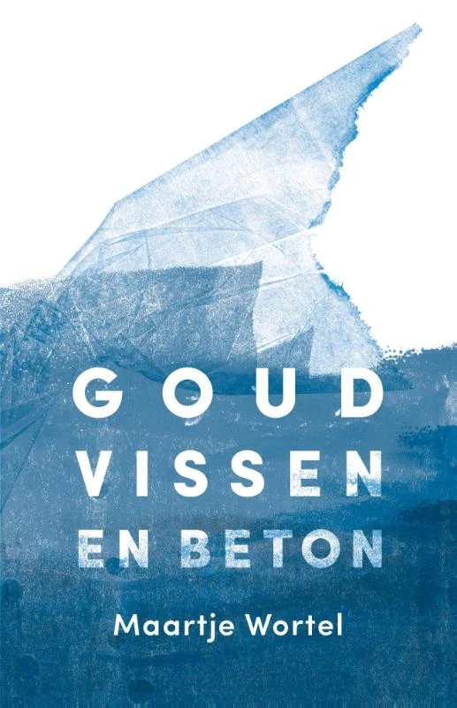 Goudvissen en beton – Maartje Wortel – boek cover