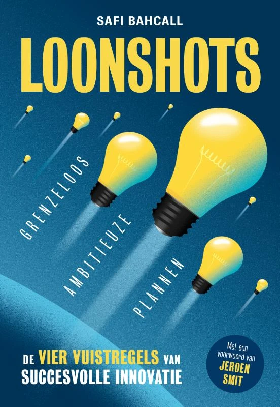 Loonshots: Grenzeloos ambitieuze plannen – Safi Bahcall – boek cover