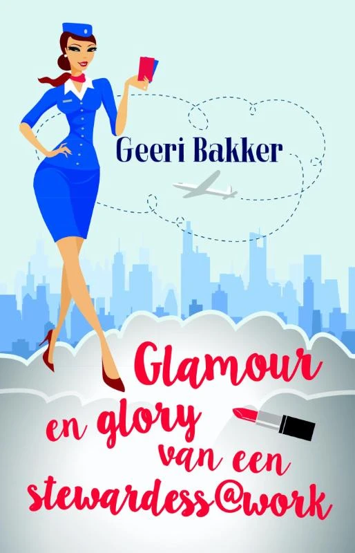 Glamour en glory van een stewardess@work – Geeri Bakker – boek cover