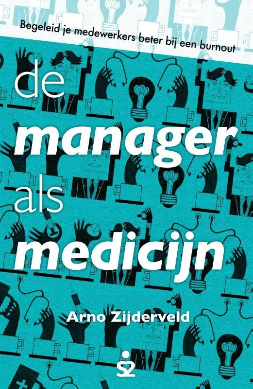 De manager als medicijn – Arno Zijderveld – boek cover