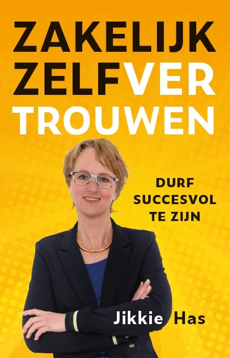 Zakelijk zelfvertrouwen – Jikkie Has – boek cover