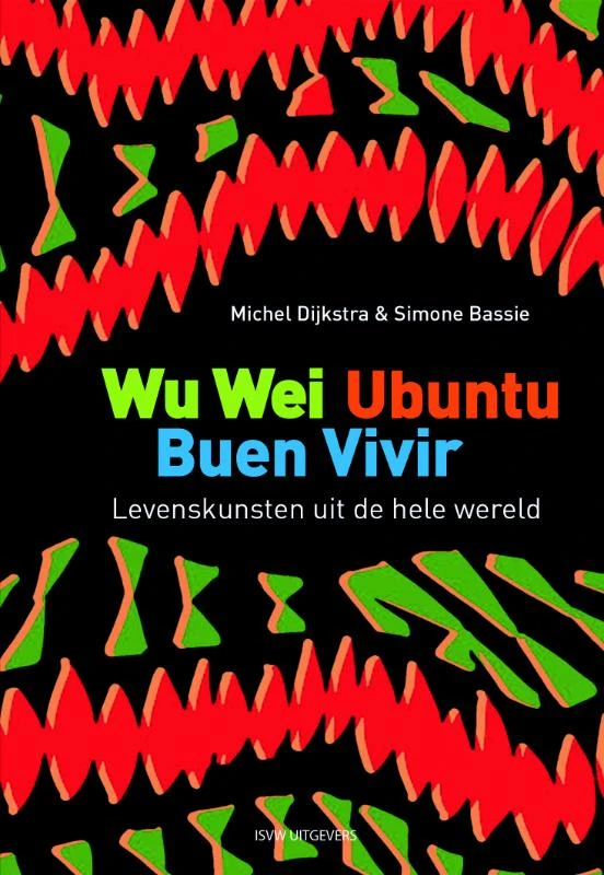 Wu Wei, Ubuntu, Buen Vivir – Michel Dijkstra – boek cover