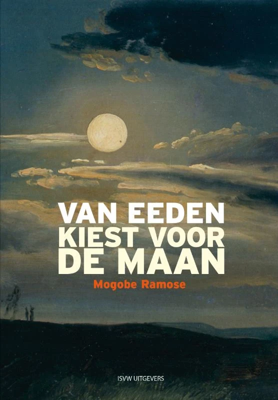 Van Eeden kiest voor de maan – Mogobe Ramose – boek cover