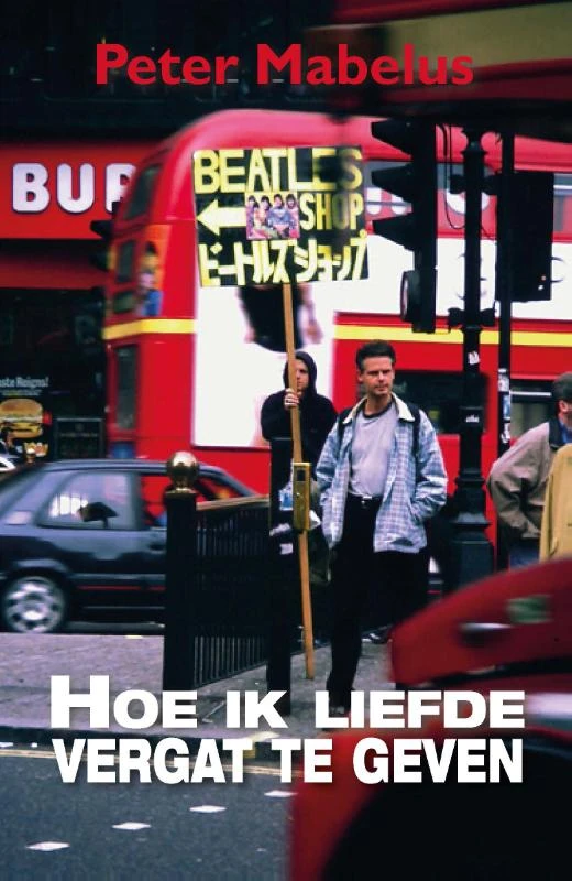 Hoe ik liefde vergat te geven – Peter Mabelus – boek cover
