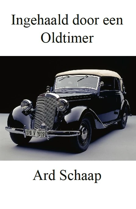 Ingehaald door een oldtimer – Ard Schaap – boek cover