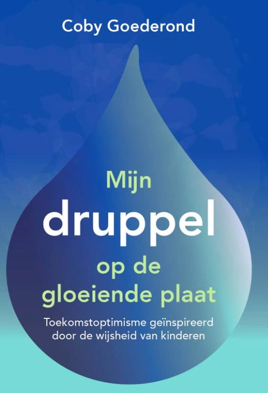 Mijn druppel op de gloeiende plaat – Coby Goederond – boek cover