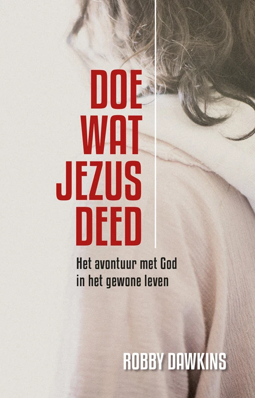 Doe wat Jezus deed – Robby Dawkins – boek cover