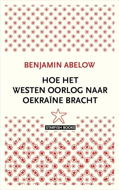 Hoe het Westen oorlog naar Oekraïne bracht – Benjamin Abelow – boek cover