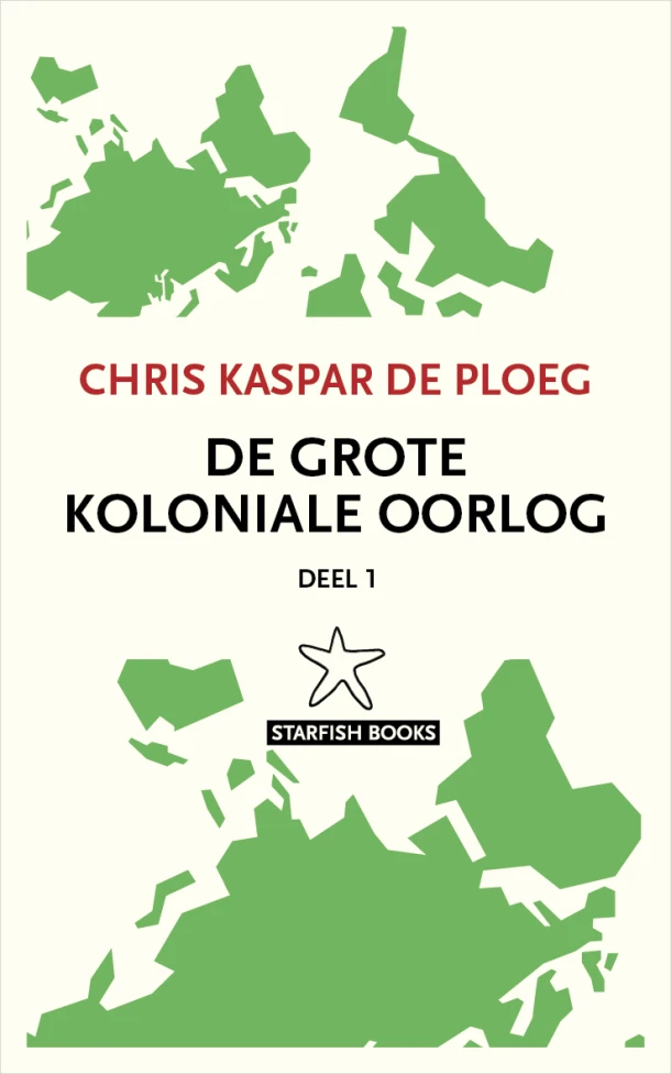 De grote koloniale oorlog – Chris Kaspar de Ploeg – boek cover
