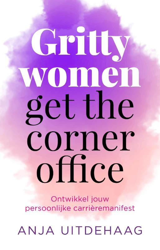 Gritty women get the corner office – Anja Uitdehaag – boek cover