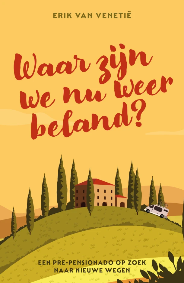 Waar zijn we nu weer beland? ā Erik van VenetiĆ« ā boek cover