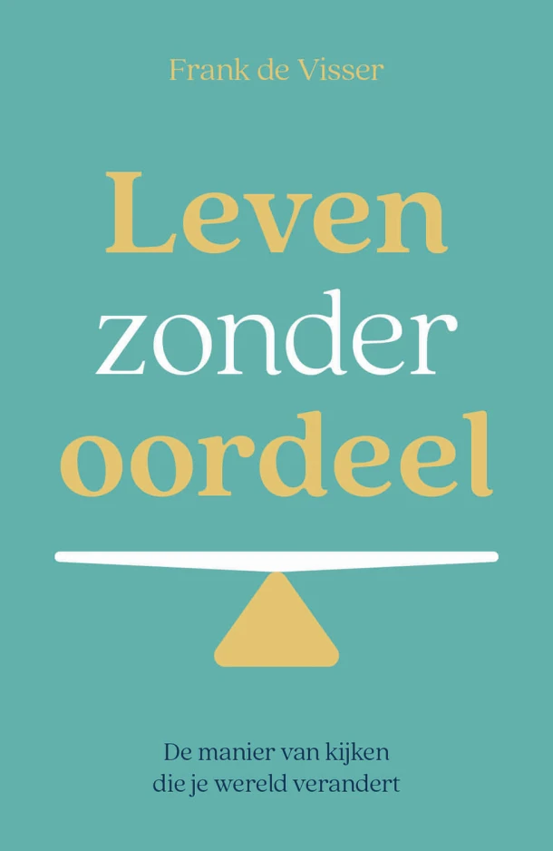 Leven zonder oordeel – Frank de Visser – boek cover