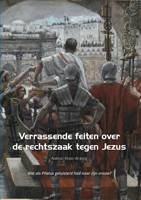 Verrassende feiten over de rechtszaak tegen Jezus – Klaas de Jong – boek cover