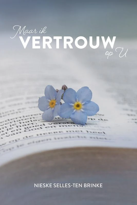 Maar ik vertrouw op U – Nieske Selles-ten Brinke – boek cover
