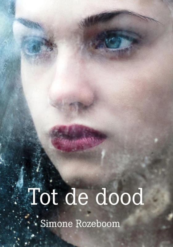 Tot de dood – Simone Rozeboom – boek cover
