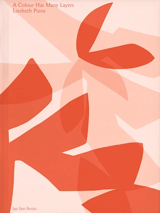 A Colour Has Many Layers. Liesbeth Piena – Jurriaan Benschop – boek cover
