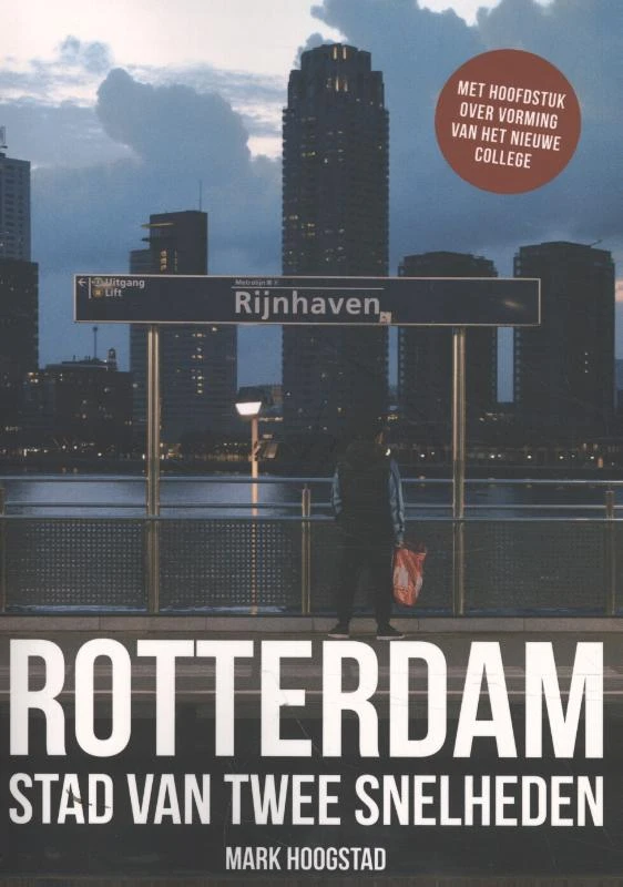 Rotterdam, Stad van twee snelheden – Mark Hoogstad – boek cover