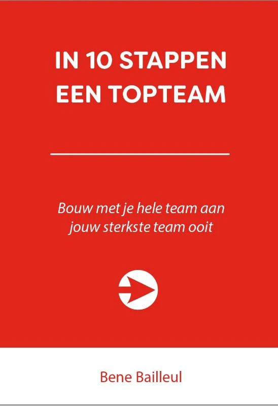 In 10 stappen een topteam – Bene Bailleul – boek cover