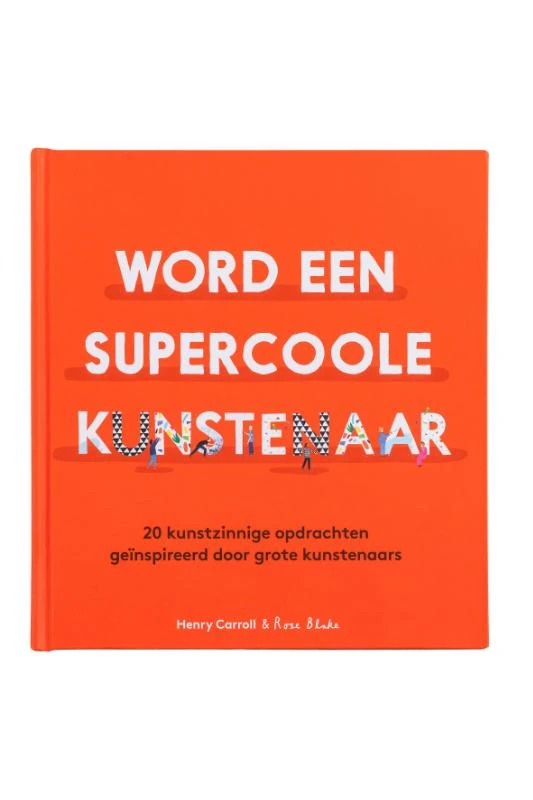 Word een supercoole Kunstenaar – Henry Carroll – boek cover