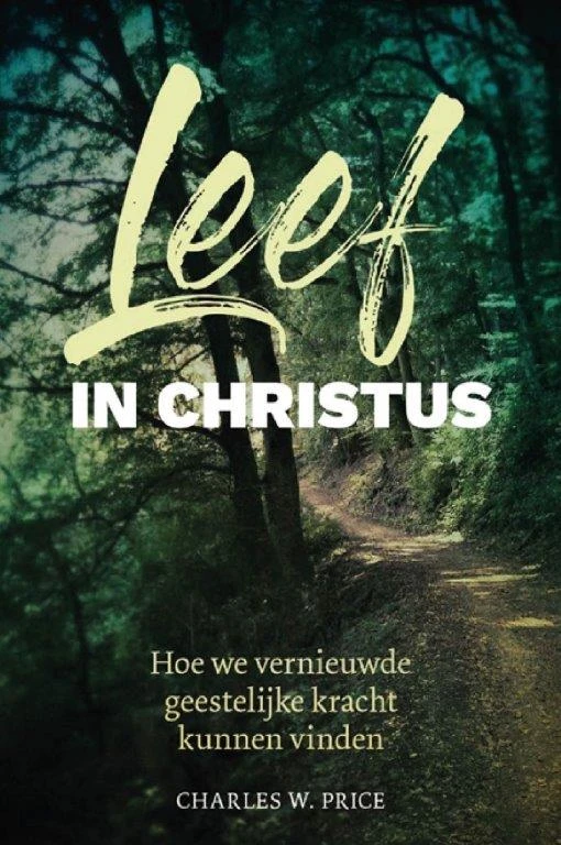 Leef in Christus – Charles W. Price – boek cover