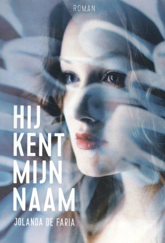 Hij kent mijn naam – Jolanda de Faria – boek cover