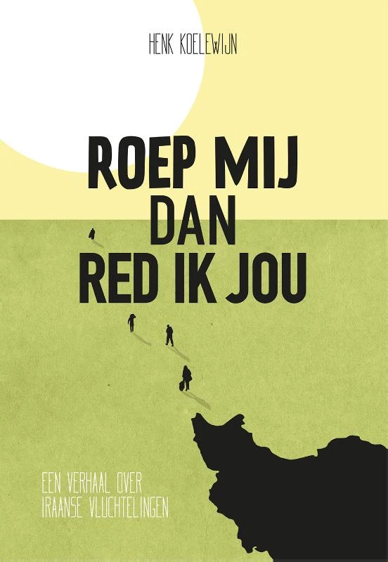 Roep mij dan red ik jou – Henk Koelewijn – boek cover