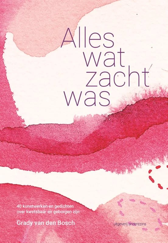 Alles wat zacht was – Grady van den Bosch – boek cover