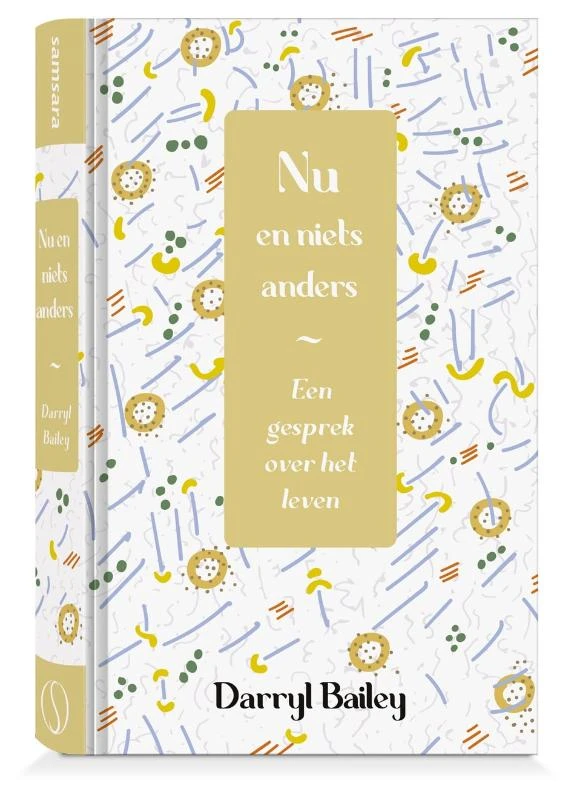 Nu en niets anders – Darryl Bailey – boek cover