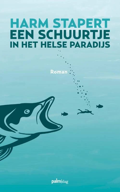 Een schuurtje in het helse paradijs – Harm Stapert – boek cover