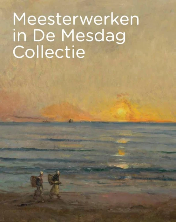 Meesterwerken in De Mesdag Collectie – Maite van Dijk – boek cover