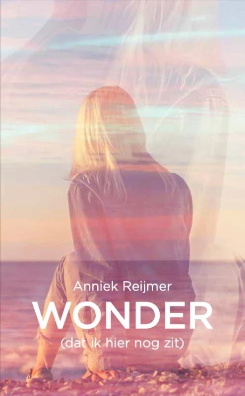 Wonder (dat ik hier nog zit) – Anniek Reijmer – boek cover
