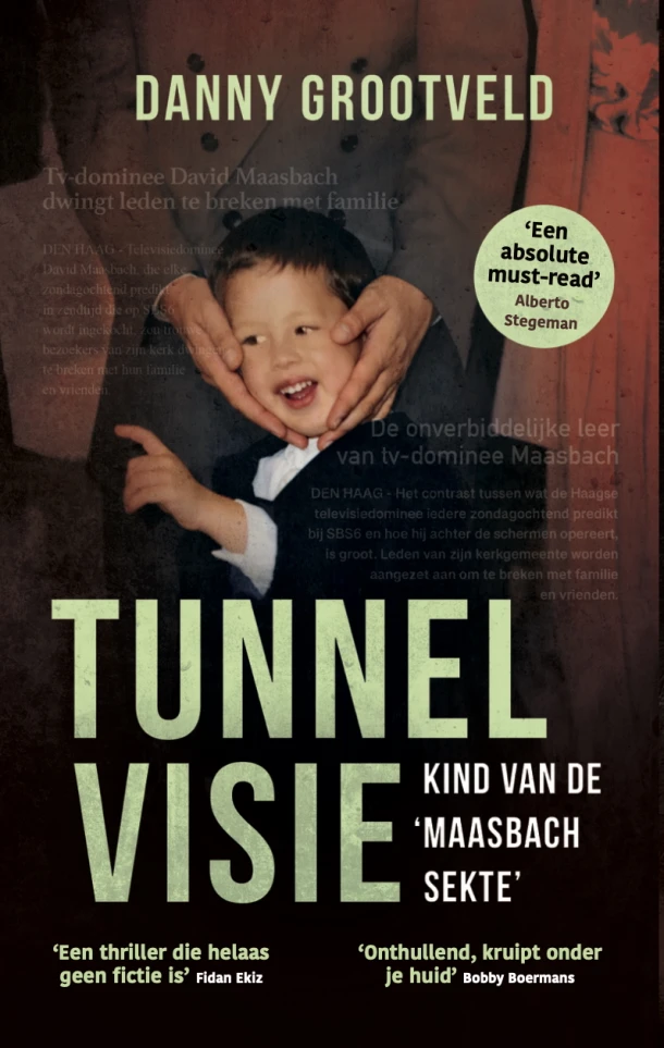 Tunnelvisie - Kind van de 'Maasbach sekte' – Danny Grootveld – boek cover