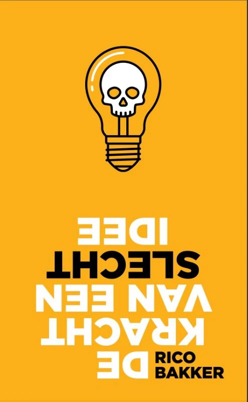 De kracht van een slecht idee – Rico Bakker – boek cover